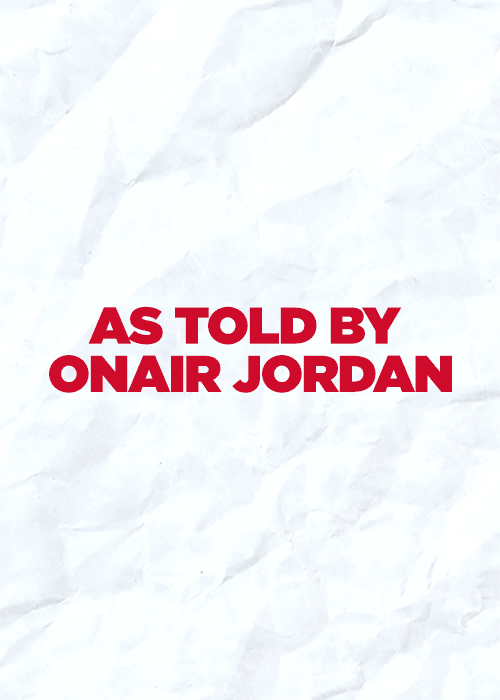 as told by onair jordan