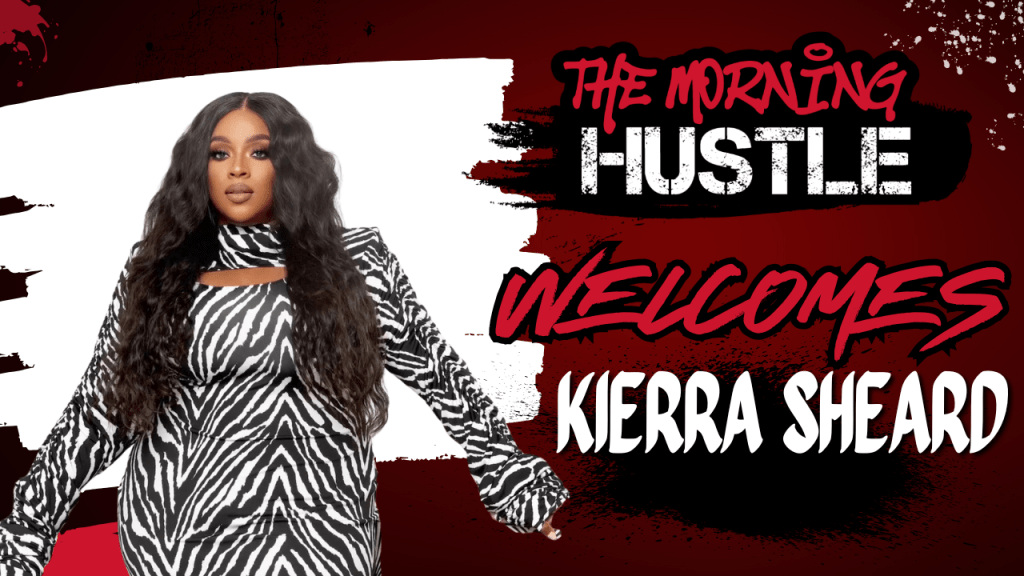 Kierra Sheard The Morning Hustle Interview Graphic