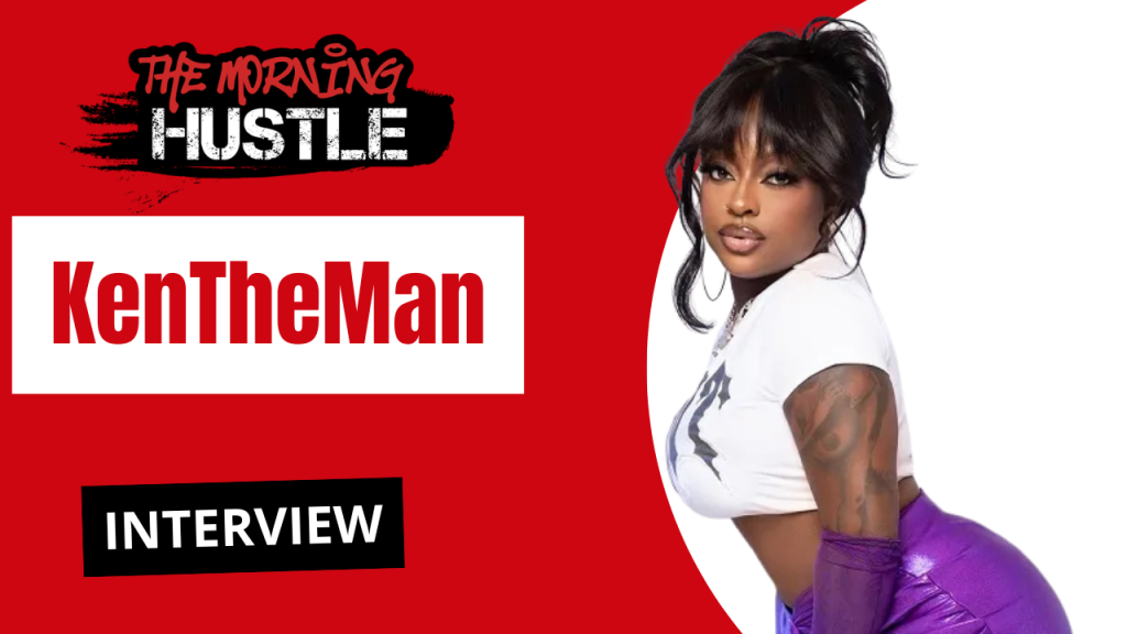 KenTheMan Interview Graphic for The Morning Hustle