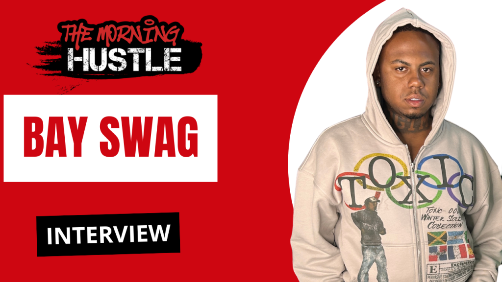 Bay Swag Interview Graphic the Morning Hustle