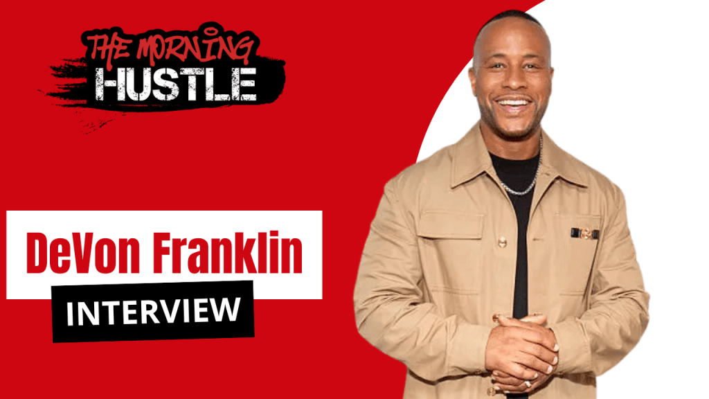 DeVon Franklin The Morning Hustle Interview Graphic